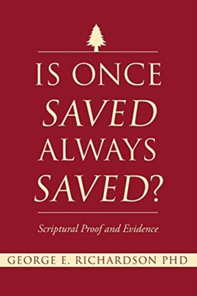 Is Once Saved Always Saved Scriptural Proof and Evidence