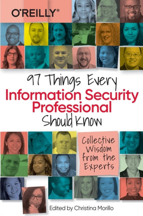 97 Things Every Information Security Professional Should Know: Collective Wisdom from the Experts