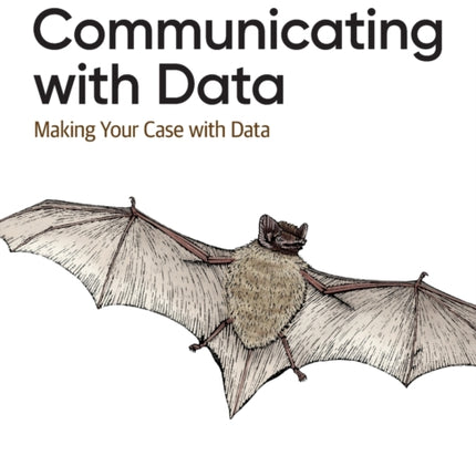 Communicating with Data: Making Your Case with Data