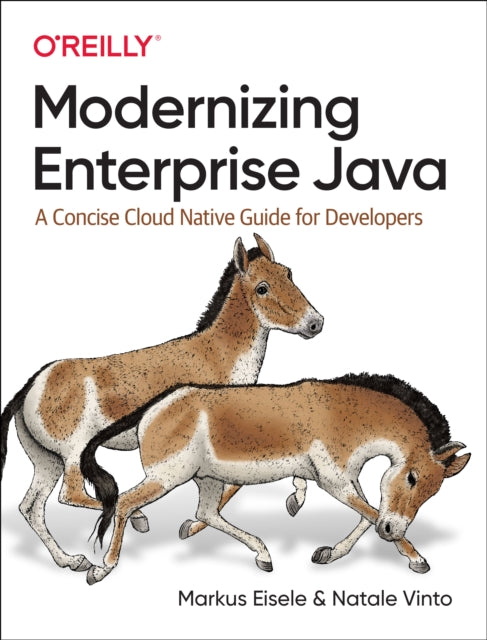 Modernizing Enterprise Java: A Concise Cloud Native Guide for Developers