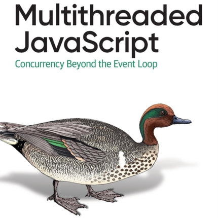 Multithreaded JavaScript: Concurrency Beyond the Event Loop