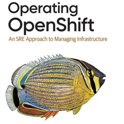 Operating OpenShift: An SRE Approach to Managing Infrastructure