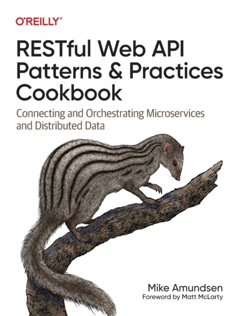 Restful Web API Patterns and Practices Cookbook: Connecting and Orchestrating Microservices and Distributed Data