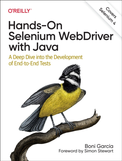 Hands-On Selenium WebDriver with Java: A Deep Dive into the Development of End-to-End Tests