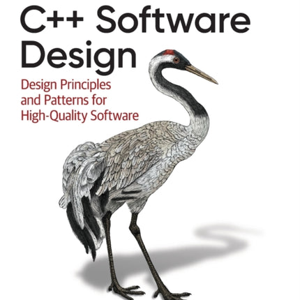 C++ Software Design: Design Principles and Patterns for High-Quality Software