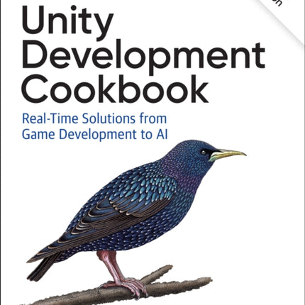 Unity Development Cookbook: Real-Time Solutions from Game Development to AI