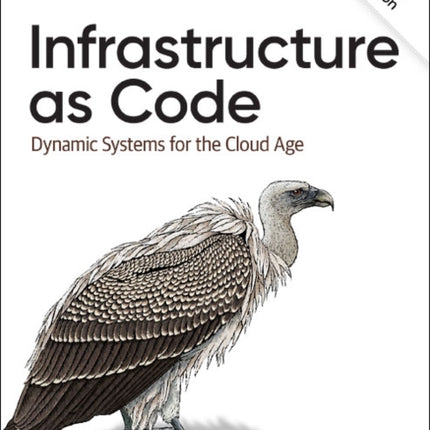 Infrastructure as Code: Dynamic Systems for the Cloud Age