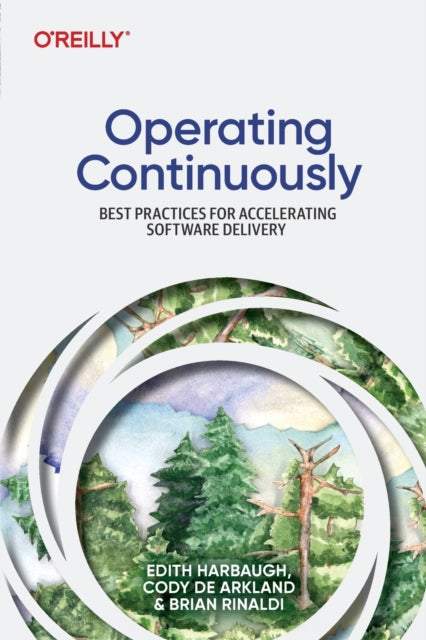 Operating Continuously: Best Practices for Accelerating Software Delivery