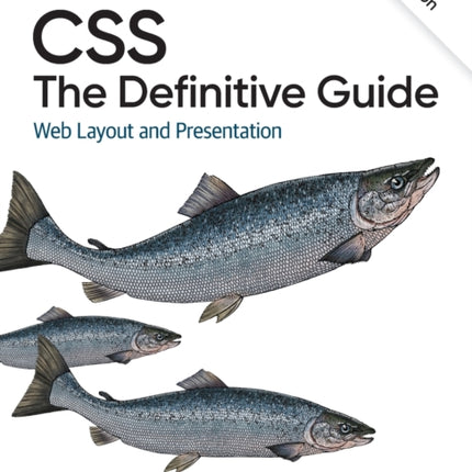 CSS: The Definitive Guide: Web Layout and Presentation