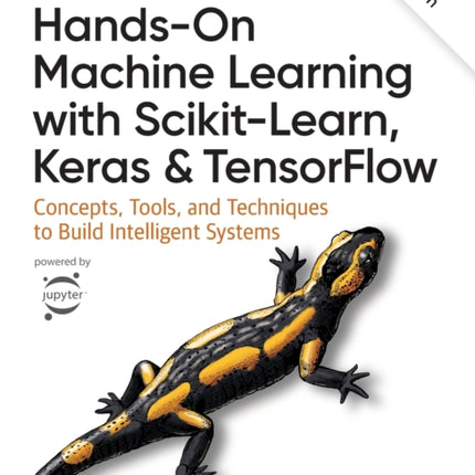 Hands-On Machine Learning with Scikit-Learn, Keras, and TensorFlow 3e: Concepts, Tools, and Techniques to Build Intelligent Systems