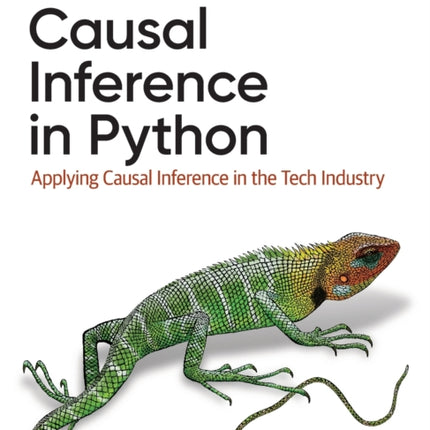 Causal Inference in Python: Applying Causal Inference in the Tech Industry