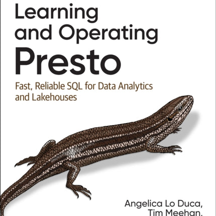 Learning and Operating Presto: Fast, Reliable SQL for Data Analytics and Lakehouses