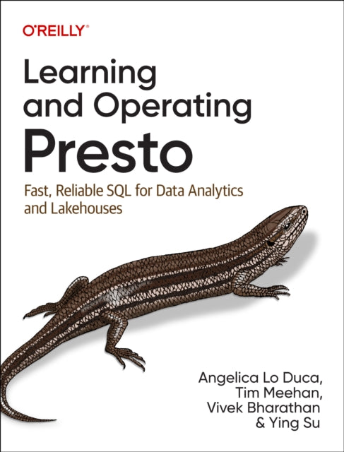 Learning and Operating Presto: Fast, Reliable SQL for Data Analytics and Lakehouses