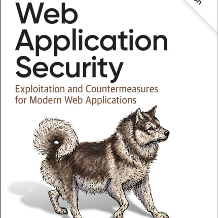 Web Application Security: Exploitation and Countermeasures for Modern Web Applications