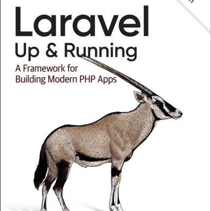 Laravel: Up & Running: A Framework for Building Modern PHP Apps