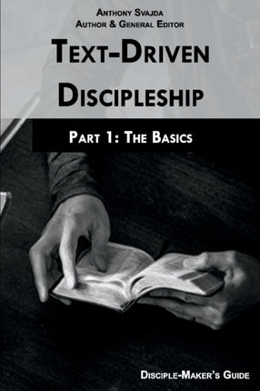 TextDriven Discipleship Part 1 the Basics DiscipleMakers Guide