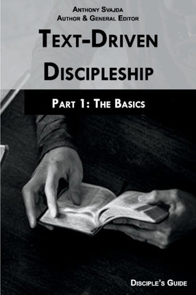 TextDriven Discipleship Part1The Basics Disciples Guide