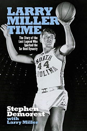 Larry Miller Time The Story of the Lost Legend