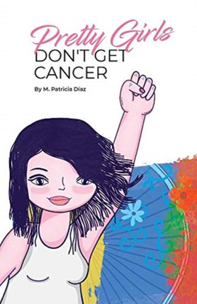 Pretty Girls Dont Get Cancer