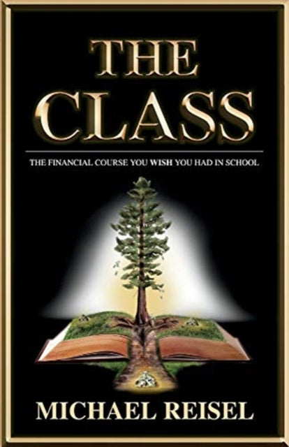 The Class The Financial Course You Wish You Had In School