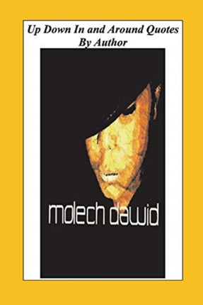 Up Down In and Around Quotes By Molech Dawid
