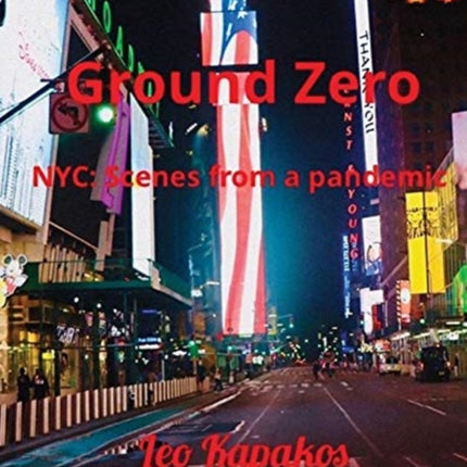 Ground Zero NYC Scenes from a pandemic