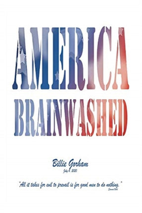 AMERICA BRAINWASHED Giving Our Country Away
