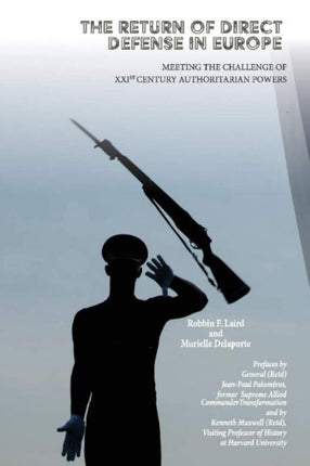 The Return of Direct Defense in Europe Meeting the 21st Century Authoritarian Challenge