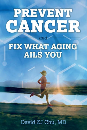 PREVENT CANCER AND FIX WHAT AGING AILS YOU