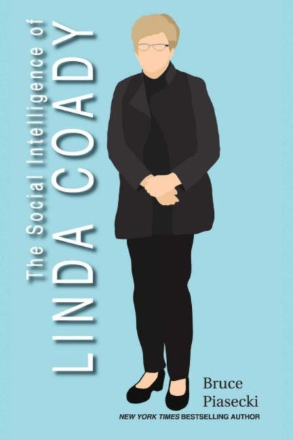 The Social Intelligence of Linda Coady Conquering Tomorrow Today Six Exemplar Lives