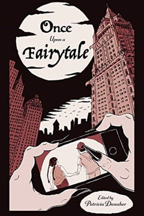 Once Upon A Fairytale Modern Retellings of