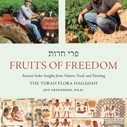 Fruits of Freedom The Torah Flora Hagadah