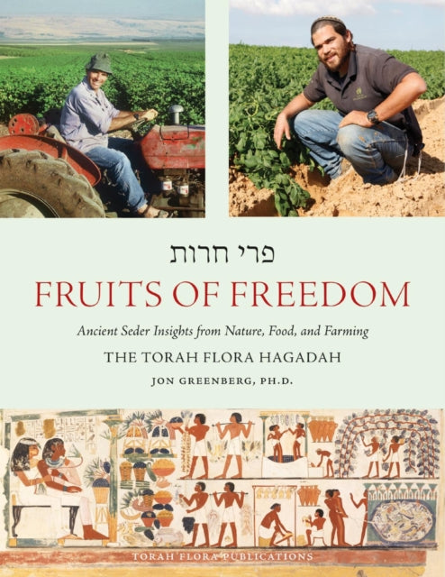 Fruits of Freedom The Torah Flora Hagadah