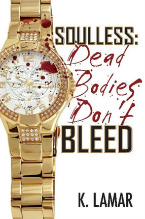 Soulless: Dead Bodies Don't Bleed