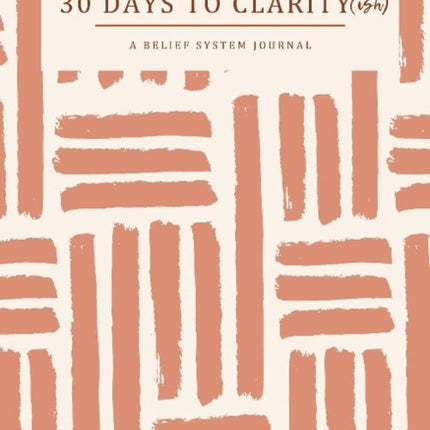 30 Days to Clarityish