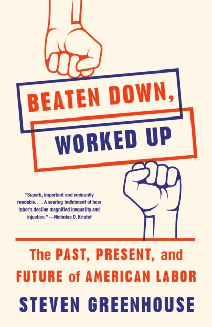 Beaten Down Worked Up The Past Present and Future