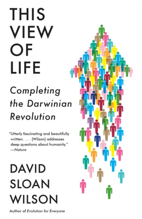 This View of Life: Completing the Darwinian Revolution