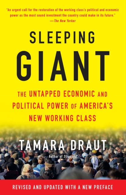 Sleeping Giant: The Untapped Economic and Political Power of America's New Working Class