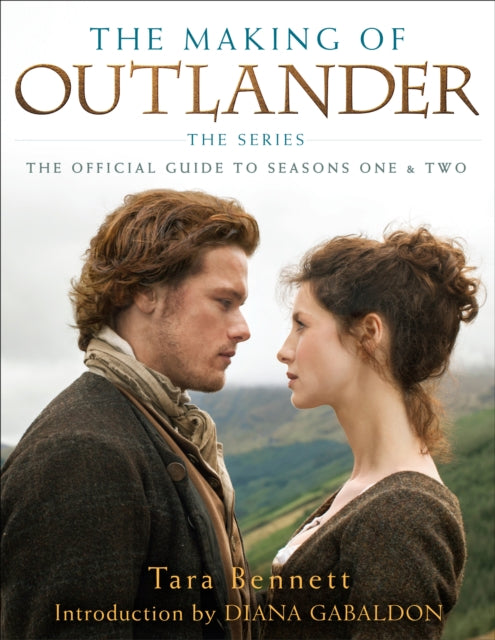 The Making of Outlander The Series The Official Guide to Seasons One  Two