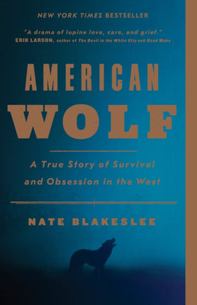 American Wolf: A True Story of Survival and Obsession in the West