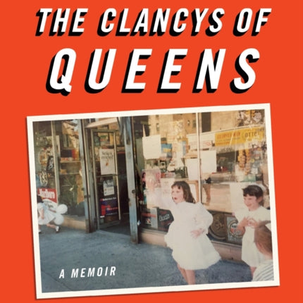 The Clancys of Queens: A Memoir