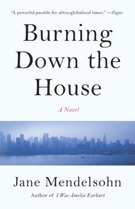 Burning Down the House: A Novel