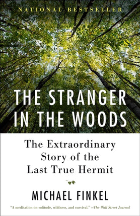 The Stranger in the Woods: The Extraordinary Story of the Last True Hermit