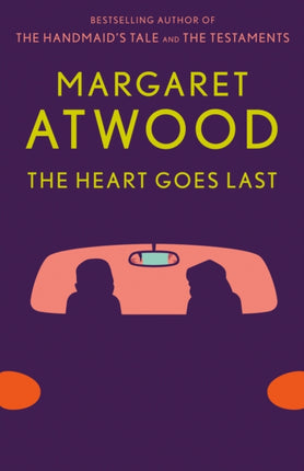 The Heart Goes Last: A Novel