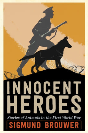 Innocent Heroes: Stories of animals in the First World War