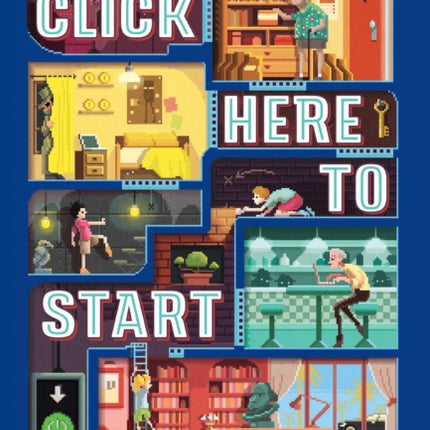 Click Here to Start (A Novel)