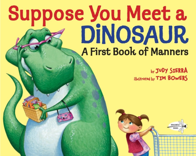 Suppose You Meet a Dinosaur: A First Book of Manners