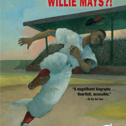 You Never Heard of Willie Mays?!