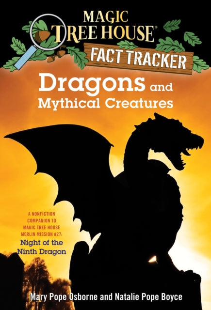 Dragons and Mythical Creatures: A Nonfiction Companion to Magic Tree House Merlin Mission #27: Night of the Ninth Dragon