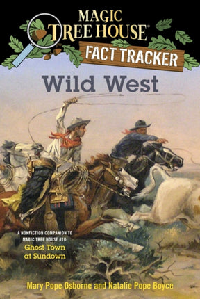 Wild West: A Nonfiction Companion to Magic Tree House #10: Ghost Town at Sundown